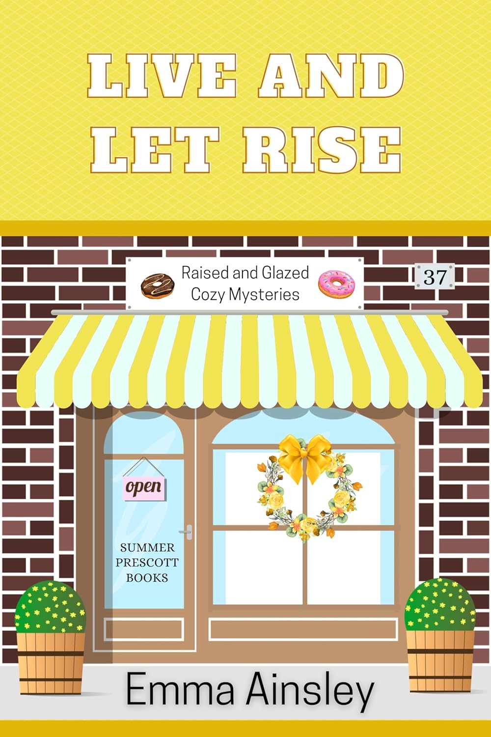Live and Let Rise (Raised and Glazed Cozy Mysteries Book 37) T912